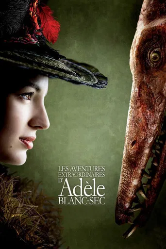 Regarder Les Aventures extraordinaires d'Adèle Blanc-Sec en streaming complet