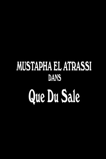 Regarder Mustapha El Atrassi - Que Du Sale en streaming complet